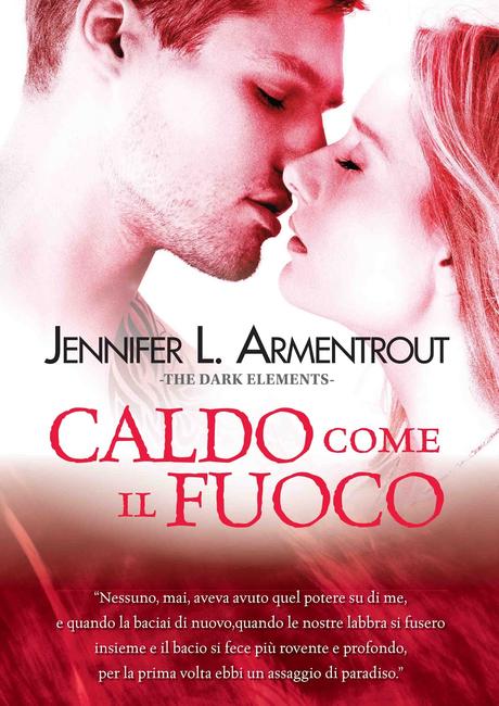 Jennifer L. Armentrout è tornata! - In edizione speciale HM Caldo come il fuoco, il primo romanzo della trilogia The Dark Elements