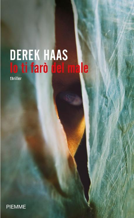 Io ti farò del male – Derek Haas