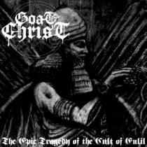 Goatchrist – The Epic Tragedy Of The Cult Of Enlil