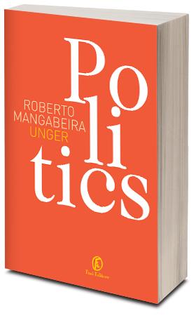 In arrivo POLITICS di Roberto Mangabeira Unger