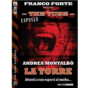 Nuove Uscite - “The Tube Exposed 19: La Torre” di Andrea Montalbò