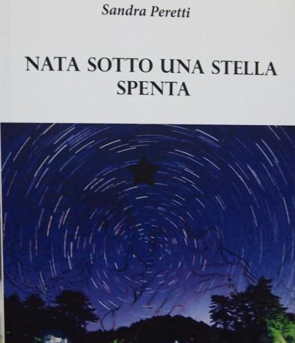 'Nata sotto una stella spenta' il libro di Sandra Peretti