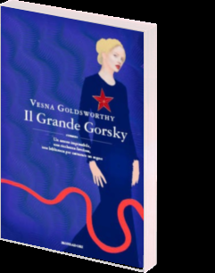 Anteprima: Il Grande Gorsky di  Vesna Goldsworthy