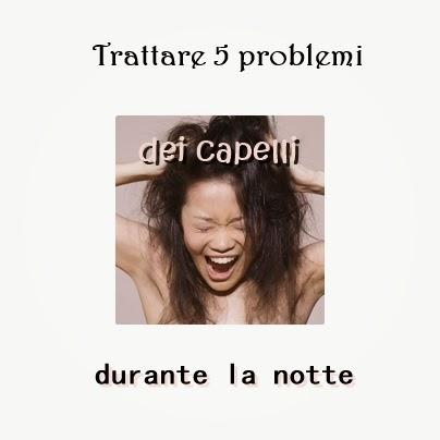 Trattare 5 problemi dei capelli durante la notte