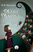 Mary Mapple e la Spezieria della Morte - K.B.Wingard