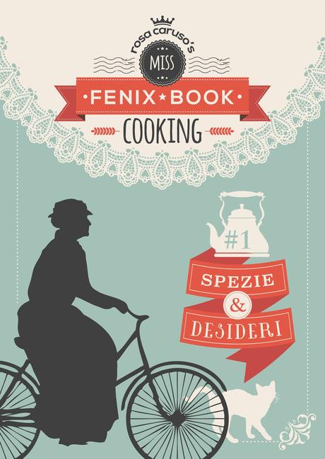 Miss Fenix Book Cooking di Rosa Caruso – Un desiderio esaudito [Recensione]