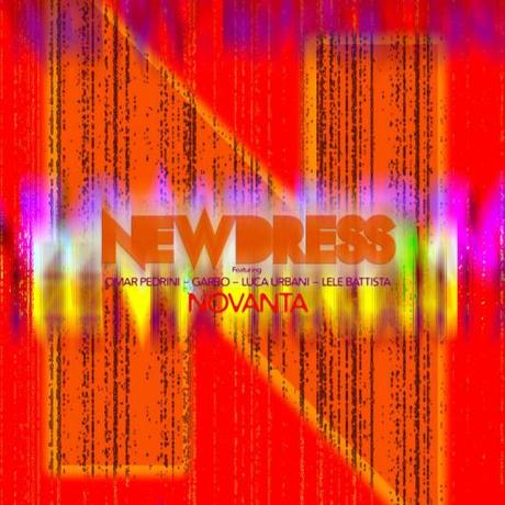 Tornano i Newdress con l`EP  Novanta