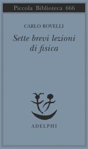 Carlo Rovelli - Sette brevi lezioni di fisica