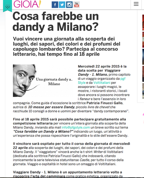 Dall’8 al 18 aprile 2015 sarà possibile partecipare, a titolo totalmente gratuito e senza scopro di lucro, alla competizione letteraria per vincere un’intera giornata alla scoperta della Milano Dandy, inviando alla mail info@pfgstyle.com un breve scritto sul tema “Cosa farebbe un Dandy a Milano?” dove indicare un luogo, un’attività o un’esperienza che possa rispecchiare l’originalità e lo stile dell’essere Dandy. Il vincitore sarà selezionato da Patrizia Finucci Gallo, ideatrice del sito pgstyle.com, e sarà ospitato per tutto il corso della giornata di mercoledì 22 aprile alla scoperta dei luoghi, dei sapori, dei colori e dei profumi della Milano Dandy. Il “viaggiatore” vincerà anche la t-shirt Writer di Voltitaliani (dedicata alla scrittrice Patrizia Finucci Gallo) che indosserà, citando ironicamente la serie televisiva statunitense Castle, per tutto il corso della giornata. Viaggio e ospitalità in hotel sono un omaggio di VoltiItaliani.