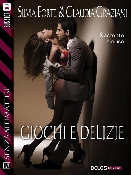 Giochi e delizie – Claudia Graziani , Silvia Forte