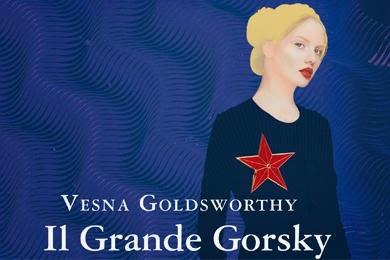 Anteprima: Il Grande Gorsky di Vesna Goldsworthy