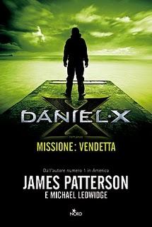 In Libreria dal 16 Marzo: DANIEL X. MISSIONE:VENDETTA di James Patterson