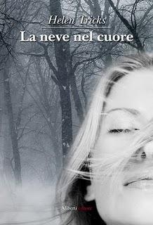 Segnalazione Libresca: LA NEVE NEL CUORE di Helen Tricks