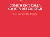 "Come esce dalla società consumi" Serge Latouche