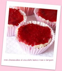 Mini cheesecakes al cioccolato bianco rose e lamponi