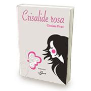 Crisalide Rosa di Cristiana Pivari