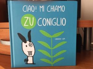 Il libro della settimana: Ciao! Mi chiamo Zu Coniglio