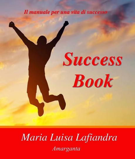 Anteprima: Success Book di Maria Luisa Lafiandra