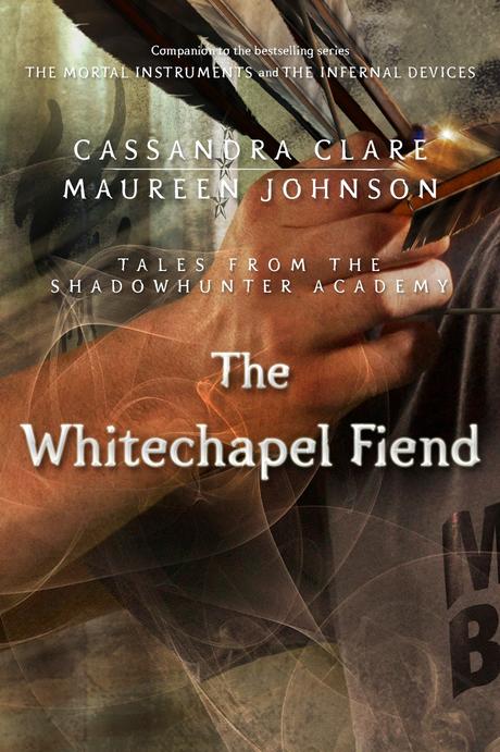 News: The Whitechapel Fiend e Nothing But Shadows di Cassandra Clare Cover Reveal