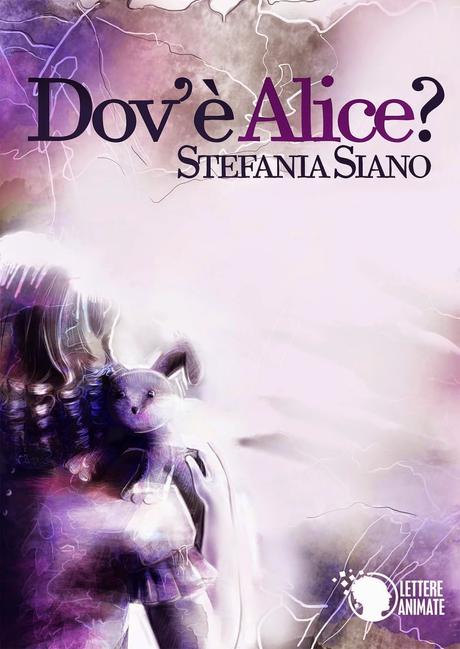 [Recensione] Dov’è Alice? di Stefania Siano