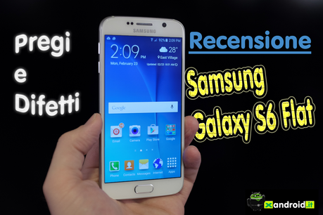 [Video] Recensione completa Samsung Galaxy S6: Pregi e difetti