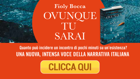 Ovunque tu sarai, romanzo di esordio di Fioly Bocca