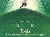 Recensione: TOBIA. MILLIMETRO MEZZO CORAGGIO Timothée Fombelle