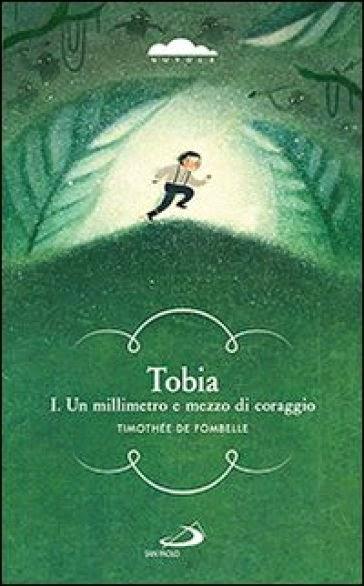 Recensione: TOBIA. UN MILLIMETRO E MEZZO DI CORAGGIO - Timothée De Fombelle