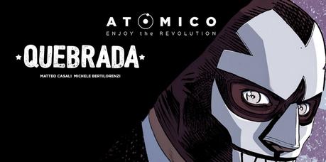 ATOMICO: il lancio di QUEBRADA!