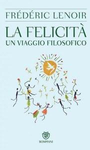 La felicità, un viaggio filosofico – Frédéric Lenoir