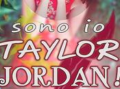 Anteprima "Sono Taylor Jordan!" Tania Paxia