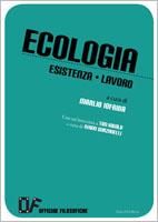 Ecologia esistenza lavoro -  Officine Filosofiche