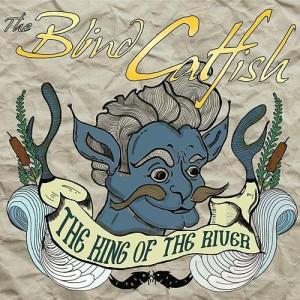 The Blind Catfish – The King Of The River