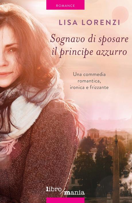 Anteprima: Sognavo di sposare il principe azzurro di Lisa Lorenzi