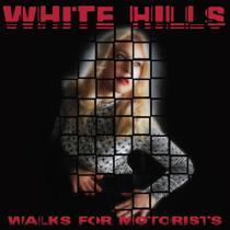 White Hills – Walk For Motorists