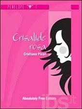Le letture di Bebolino: Crisalide Rosa di Cristiana Pivari, Absolutely Free Editore