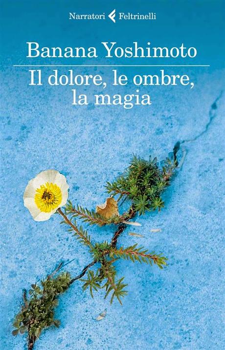 [Recensione] Il dolore, le ombre, la magia di Banana Yoshimoto