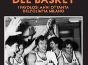 Alessandro Ruta L’impero basket: favolosi anni ottanta dell’Olimpia Milano