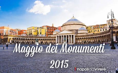 Maggio dei Monumenti 2015 a Napoli | Programma Completo