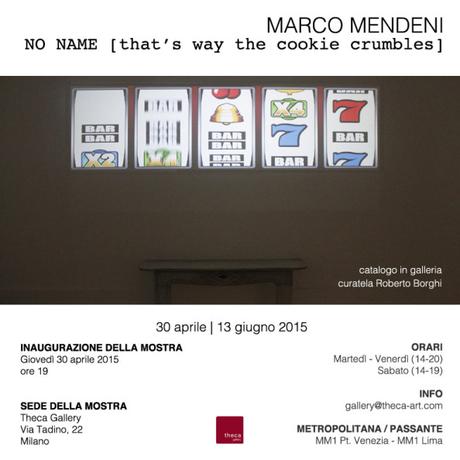 INVITO MARCO MENDENI - THECA GALLERY - MILANO VIA TADINO 22 - ore 19 - giovedì 30 aprile 2015