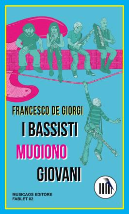 Francesco-De-Giorgi-I-bassisti-muoiono-giovani-musicaos-editore-fablet02-cover