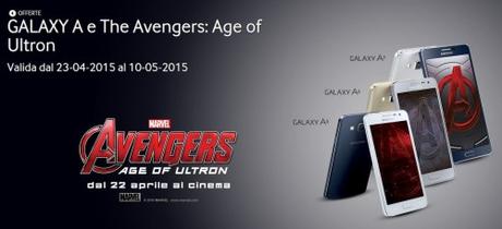 GALAXY A e The Avengers  Age of Ultron Promozione GALAXY A e The Avengers: Age of Ultron: se compri un Galaxy A ricevi in regalo un biglietto per il cinema per vedere l'ultimo film della Marvel Promozione GALAXY A e The Avengers: Age of Ultron: se compri un Galaxy A ricevi in regalo un biglietto per il cinema per vedere l'ultimo film della Marvel  Promozione GALAXY A e The Avengers: Age of Ultron: se compri un Galaxy A ricevi in regalo un biglietto per il cinema per vedere l'ultimo film della Marvel   SAMSUNG Italia