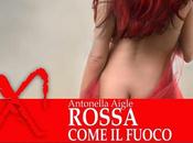 Prefazione: "ROSSA COME FUOCO" Antonella Aigle