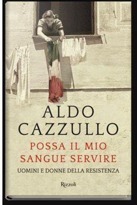Novità da Scoprire: Possa il mio sangue servire di Aldo Cazzullo