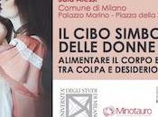 cibo simbolico delle donne. Alimentare corpo mente, colpa desiderio Università degli Studi Milano-Bicocca, Mercoledì maggio 2015, 09.00 Palazzo Marino, Sala Alessi Piazza della Scala Milano