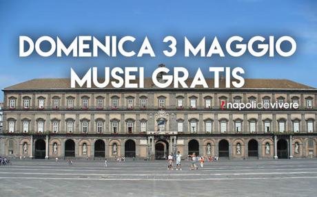Musei gratis domenica 3 Maggio 2015| #DomenicalMuseo