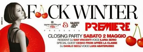 Premiere Gallipoli (LE) 2/5 Closing Party  F*ck Winter