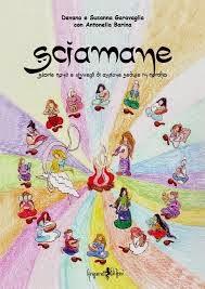 Recensione : Sciamane- storie canti e risvegli di anziane sedute in cerchio di Devana-Susanna Garavaglia con Antonella Barina