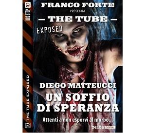 Nuove Uscite - “The Tube Exposed 20: Un soffio di speranza” di Diego Matteucci