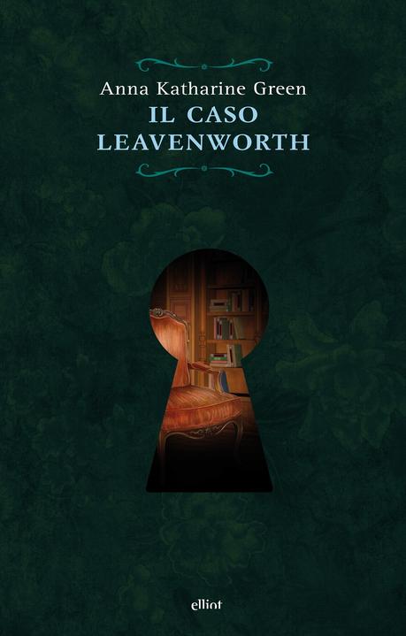 Il caso Leavenworth di Anna Katharine Green [Recensione]